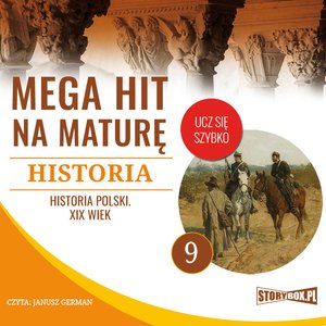 Mega hit na maturę. Historia 9. Historia Polski. XIX wiek – audiobooki