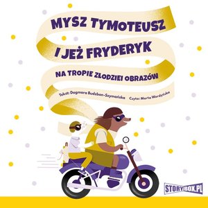 Mysz Tymoteusz i jeż Fryderyk. Na tropie złodziei obrazów – audiobooki