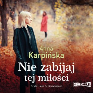 Nie zabijaj tej miłości – audiobooki