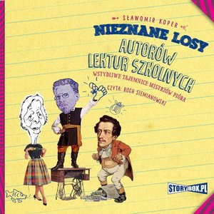 Nieznane losy autorów lektur szkolnych. Wstydliwe tajemnice mistrzów pióra – audiobooki