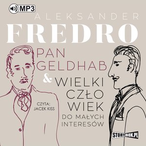 Pan Geldhab. Wielki człowiek do małych interesów – audiobooki