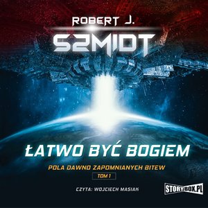Pola dawno zapomnianych bitew. Tom 1. Łatwo być bogiem – audiobooki