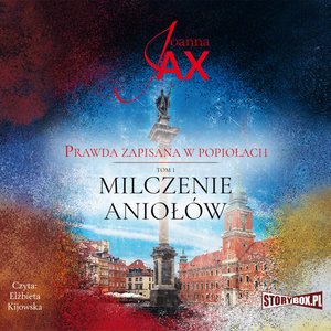 Prawda zapisana w popiołach. Tom 1. Milczenie aniołów – audiobooki