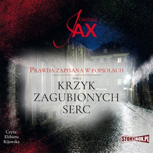 Prawda zapisana w popiołach. Tom 2. Krzyk zagubionych serc – audiobooki