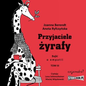 Przyjaciele żyrafy. Bajki o empatii. Tom 3 – audiobooki