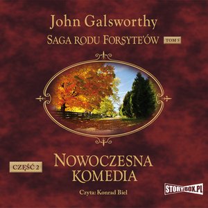 Saga rodu Forsyte’ów. Tom 5. Nowoczesna komedia. Część 2. Milczące zaloty. Srebrna łyżka – audiobooki