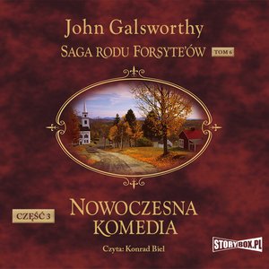 Saga rodu Forsyte’ów. Tom 6. Nowoczesna komedia. Część 3. Mijający się w mroku. Łabędzi śpiew – audiobooki
