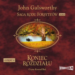 Saga rodu Forsyte'ów. Tom 9. Koniec rozdziału. Część 3. Za rzeką – audiobooki