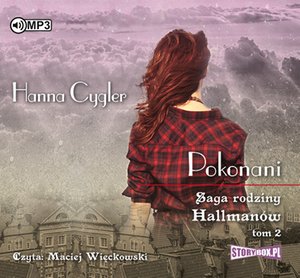 Saga rodziny Hallmanów. Tom 2. Pokonani – audiobooki