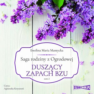 Saga rodziny z Ogrodowej. Tom 2. Duszący zapach bzu – audiobooki