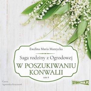 Saga rodziny z Ogrodowej. Tom 4. W poszukiwaniu konwalii – audiobooki