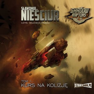Shadow Raptors. Tom 1. Kurs na kolizję – audiobooki