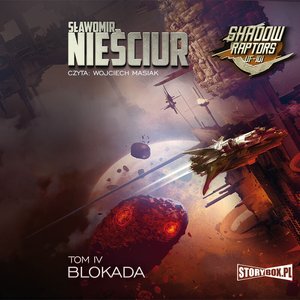 Shadow Raptors. Tom 4. Blokada – audiobooki
