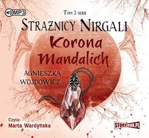 Strażnicy Nirgali. Tom 3. Korona Mandalich – audiobooki
