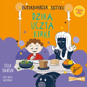 Superbohater z antyku. Tom 7. Dzika uczta Kirke – audiobooki