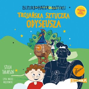 Superbohater z antyku. Tom 8. Trojańska sztuczka Odyseusza – audiobooki