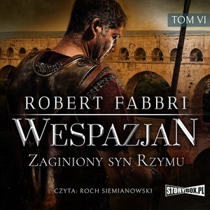 Wespazjan. Tom VI. Zaginiony syn Rzymu – audiobooki