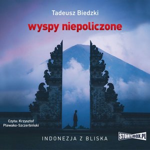 Wyspy niepoliczone. Indonezja z bliska – audiobooki