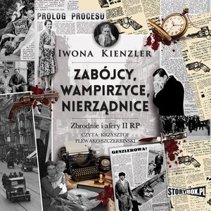 Zabójcy, wampirzyce, nierządnice. Zbrodnie i afery II RP – audiobooki