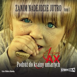 Zanim nadejdzie jutro. Tom 1. Podróż do krainy umarłych – audiobooki