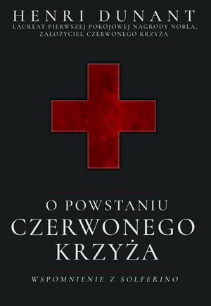 O powstaniu Czerwonego Krzyża. Wspomnienie z Solferino – ebooki