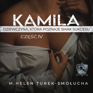Kamila dziewczyna, która poznaje smak sukcesu (Kamila IV -seria Kamila) – audiobook