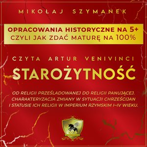 Opracowania historyczne na 5+, czyli jak zdać maturę na 100% Starożytność – audiobook