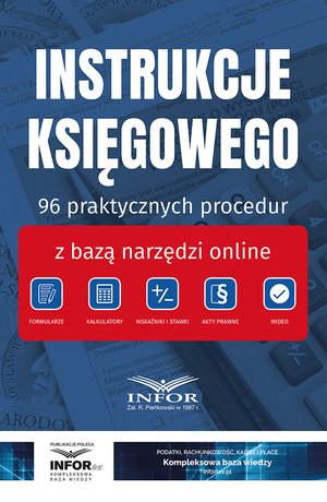 Instrukcje Księgowego. 96 praktycznych procedur z bazą nadzędzi online – ebooki