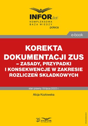 Korekta dokumentacji ZUS - zasady, przypadki i konsekwencje w zakresie rozliczeń składkowych – ebooki