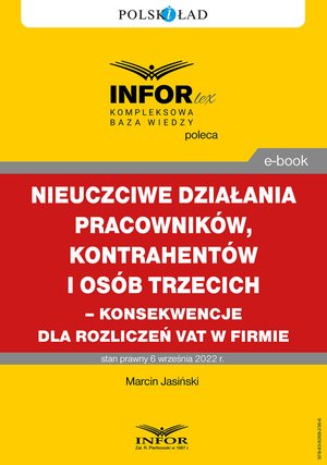 Nieuczciwe działania pracowników, kontrahentów i osób trzecich - konsekwencje dla rozliczeń VAT w firmie – ebooki