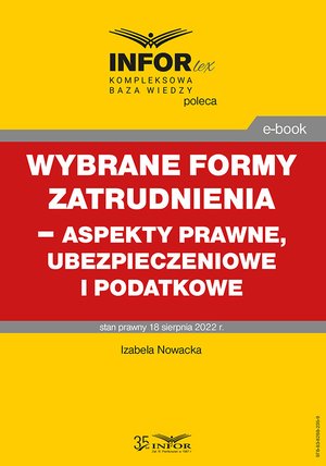 Wybrane formy zatrudnienia - aspekty prawne, ubezpieczeniowe i podatkowe – ebooki