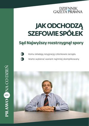 Jak odchodzą szefowie spółek. Sąd Najwyższy rozstrzygnął spory – ebooki