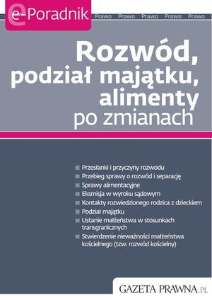 Rozwód, podział majątku, alimenty po zmianach – ebooki