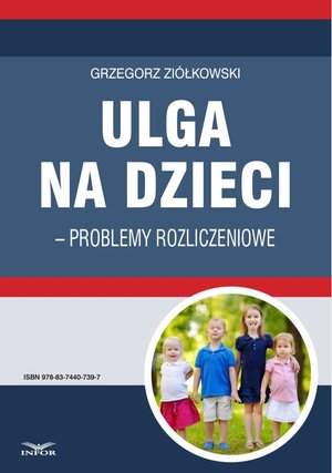 Ulga na dzieci - problemy rozliczeniowe – ebook