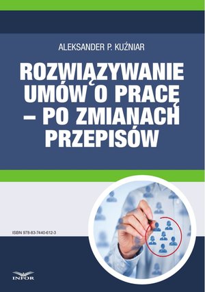 Rozwiązywanie umów o pracę - po zmianach przepisów – ebook