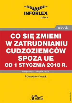Co się zmieni w zatrudnianiu cudzoziemców spoza UE od 1 stycznia 2018 r. – ebook