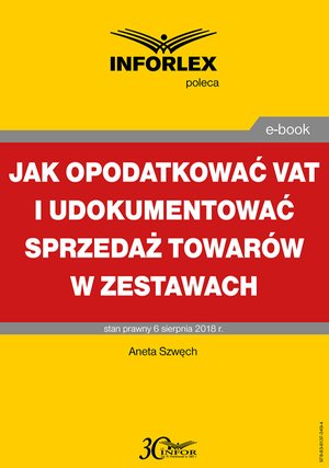 Jak opodatkować VAT i udokumentować sprzedaż towarów w zestawach – ebook