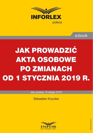 JAK PROWADZIĆ AKTA OSOBOWE PO ZMIANACH OD 1 STYCZNIA 2019 – ebooki