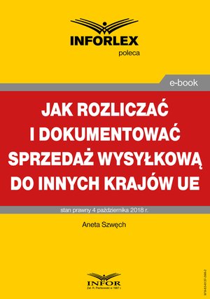 JAK ROZLICZAĆ I DOKUMENTOWAĆ SPRZEDAŻ WYSYŁKOWĄ DO INNYCH KRAJÓW UE – ebook