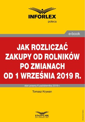 Jak rozliczać zakupy od rolników po zmianach od 1 września 2019 r. – ebook