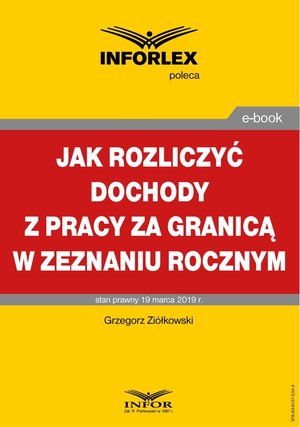 Jak rozliczyć dochody z pracy za granicą w zeznaniu rocznym – ebook