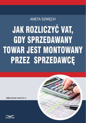 Jak rozliczyć VAT, gdy sprzedawany towar jest montowany przez sprzedawcę – ebook