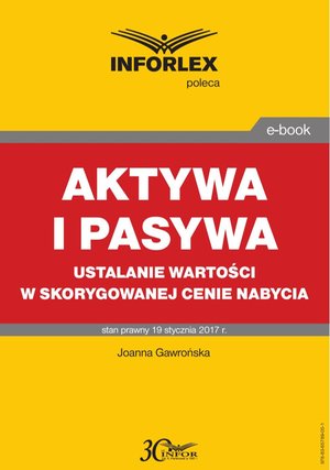 AKTYWA I PASYWA ustalanie wartości w skorygowanej cenie nabycia – ebook