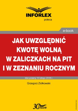 Jak uwzględniać kwotę wolną w zaliczkach na PIT i w zeznaniu rocznym – ebook