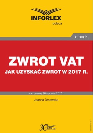 ZWROT VAT   jak uzyskać zwrot w 2017 r.  – ebook