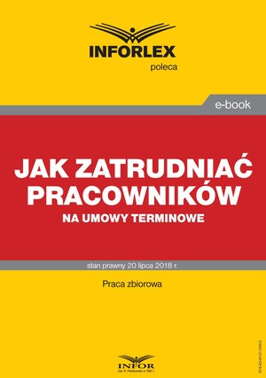 Jak zatrudniać pracowników na umowy terminowe – ebook
