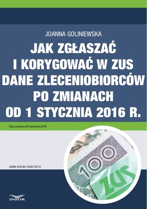 Jak zgłaszać i korygować w ZUS dane zleceniobiorców po zmianach od 1 stycznia 2016 r. – ebook