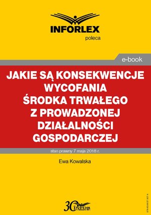 Jakie są konsekwencje wycofania środka trwałego z prowadzonej działalności gospodarczej – ebook