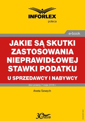Jakie są skutki zastosowania nieprawidłowej stawki podatku u sprzedawcy i nabywcy – ebook