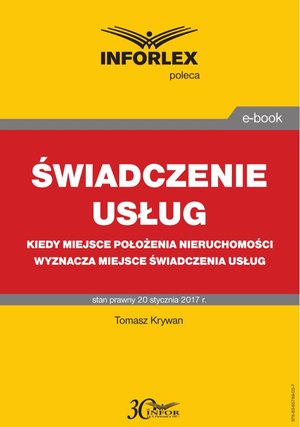 ŚWIADCZENIE USŁUG Kiedy miejsce położenia nieruchomości wyznacza miejsce świadczenia usług – ebook